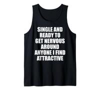 Single and Ready to Get Nervous Funny Dating Awkward Quote Tank Top