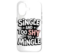 Single And Too Shy To Mingle Quote Case for iPhone 17