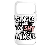 Single And Too Shy To Mingle Quote Case for iPhone 17 Pro