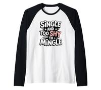 Single And Too Shy To Mingle Quote Raglan Baseball Tee