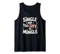 Single And Too Shy To Mingle Quote Tank Top