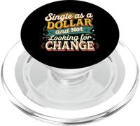 Single As A Dollar And Not Looking For Change ----- PopSockets PopGrip for MagSafe