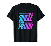 Single Awareness Day I'm A Single And Proud T-Shirt