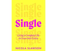 Single : Building a Complete Life on Your Own