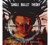 Single Bullet Theory - Behind Eyes Of Hatred