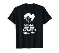Single, But The Answer if Still No! Woman 50s Retro T-Shirt
