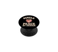 Single By Choice Single Woman Peace Over Dating Gift PopSockets Adhesive PopGrip