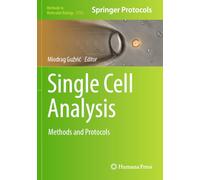 Single Cell Analysis: Methods and Protocols: 2752 (Methods in Molecular Biology, 2752)
