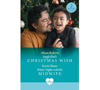 Single Dad's Christmas Wish / Winter Nights With The Midwife : Single Dad's Christmas Wish (Royal York Hospital) / Winter Nights with the Midwife (Royal York Hospital)