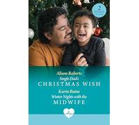 Single Dad's Christmas Wish / Winter Nights With The Midwife: Two festive medical romances! Perfect for fans of friends to lovers and workplace love stories in 2026!