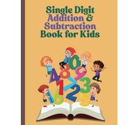 Single Digit Addition & Subtraction for Kids: A Fun and Engaging Math Workbook for Early Learners
