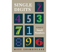 Single Digits: In Praise of Small Numbers