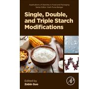 Single, Double, and Triple Starch Modifications