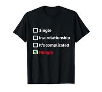 Single in a Relationship its Complicated Hungry Funny T-Shirt