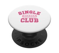 Single Mama Club Strong Proud Mommy Life Mom Quote PopSockets Adhesive PopGrip