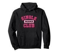 Single Mama Club Strong Proud Mommy Life Mom Quote Pullover Hoodie