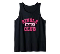 Single Mama Club Strong Proud Mommy Life Mom Quote Tank Top