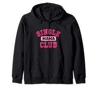 Single Mama Club Strong Proud Mommy Life Mom Quote Zip Hoodie