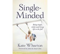 Single-Minded: Being Single, Whole And Living Life To The Full