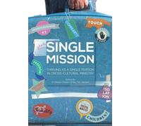 Single Mission - Thriving as a Single Christian in Cross-Cultural Ministry