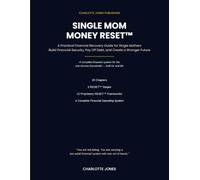 Single Mom Money RESET: A Practical Financial Recovery Guide to Budgeting, Saving, Paying Off Debt, Building an Emergency Fund, and Creating Lasting ... Children (The Charlotte Jones Reset Series)