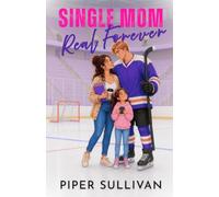 Single Mom, Real Forever: A Reverse Age Gap He-Falls-First College Hockey Romance: 5 (Canadian Small Town Hockey Romances)