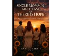 Single Mommin Ain't Easy but There Is Hope