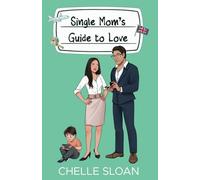 Single Mom's Guide to Love: A billionaire, marriage of convenience romance