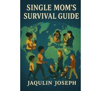 Single Mother's Survival Guide