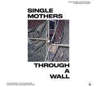 Single Mothers Through A Wall LP Vinyl BSM240V NEW