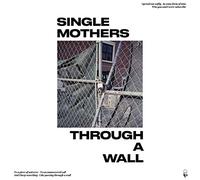 Single Mothers Through A Wall LP Vinyl BSM240V NEW
