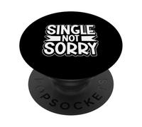 Single Not Sorry - Divorce PopSockets Adhesive PopGrip