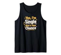 Single Now is Your Chance - Dating Seeking Tank Top