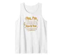 Single Now is Your Chance - Dating Seeking Tank Top