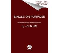 Single On Purpose : Redefine Everything. Find Yourself First.