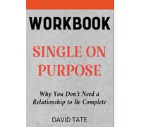 Single on Purpose Workbook: Why You Don't Need a Relationship to Be Complete