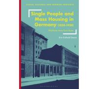 Single People and Mass Housing in Germany, 1850-1930 : (No)Home Away from Home