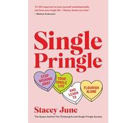 Single Pringle: Stop Wishing Away Your Single Life and Learn to Flourish Solo