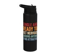 Single Ready to Get Nervous Around Anyone I Find Attractive Stainless Steel Insulated Water Bottle