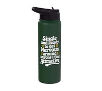 Single Ready to Get Nervous Around Anyone I Find Attractive Stainless Steel Insulated Water Bottle