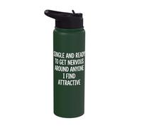 Single Ready to Get Nervous Around Anyone I Find Attractive Stainless Steel Insulated Water Bottle