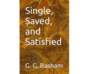 Single, Saved, and Satisfied