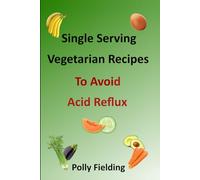 Single Serving Vegetarian Recipes To Avoid Acid Reflux