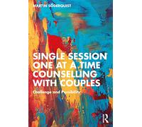 Single Session One at a Time Counselling with Couples: Challenge and Possibility