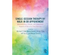 Single-Session Therapy by Walk-In or Appointment: Administrative, Clinical, and Supervisory Aspects of One-at-a-Time Services