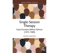 Single-Session Therapy: Early Pioneers Before Talmon (1975-1989) (Routledge Focus on Mental Health)