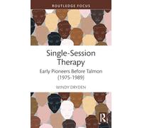 Single-Session Therapy: Early Pioneers Before Talmon (1975-1989) (Routledge Focus on Mental Health)
