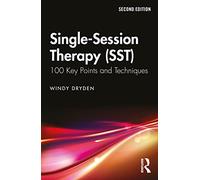 Single-Session Therapy (SST) – 100 Key Points and Techniques