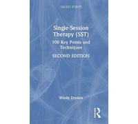 Single-Session Therapy (SST): 100 Key Points and Techniques