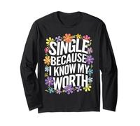 Single Single Because I Know My Worth Long Sleeve T-Shirt